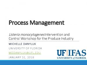 Process Management Listeria monocytogenes Intervention and Control Workshop