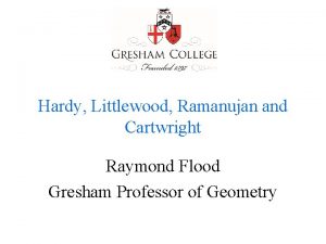 Hardy Littlewood Ramanujan and Cartwright Raymond Flood Gresham