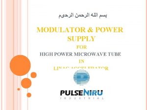 MODULATOR POWER SUPPLY FOR HIGH POWER MICROWAVE TUBE