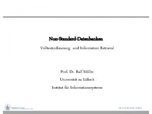 NonStandardDatenbanken Volltextindizierung und Information Retrieval Prof Dr Ralf