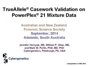 True Allele Casework Validation on Power Plex 21