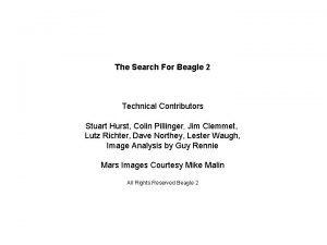 The Search For Beagle 2 Technical Contributors Stuart