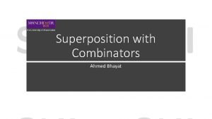 Superposition with Combinators Ahmed Bhayat Higherorder Logic as