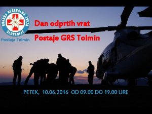 Dan odprtih vrat Postaje GRS Tolmin PETEK 10