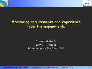 Monitoring requirements and experience from the experiments Stefano