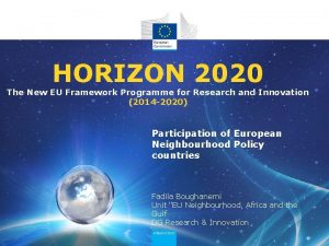 HORIZON 2020 The New EU Framework Programme for