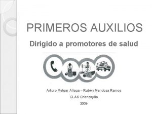 PRIMEROS AUXILIOS Dirigido a promotores de salud Arturo