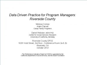 Data Driven Practice for Program Managers Riverside County