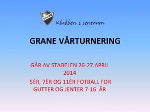 GRANE VRTURNERING GR AV STABELEN 26 27 APRIL