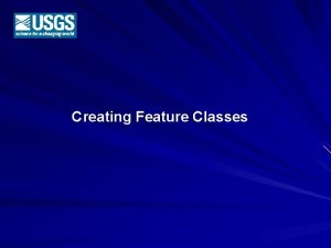 Creating Feature Classes Creating empty feature classes in