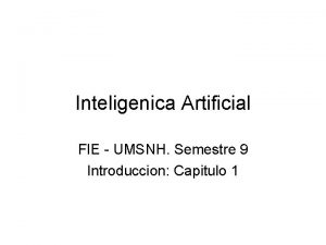 Inteligenica Artificial FIE UMSNH Semestre 9 Introduccion Capitulo