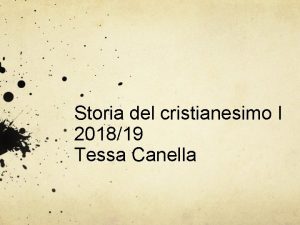 Storia del cristianesimo I 201819 Tessa Canella Il