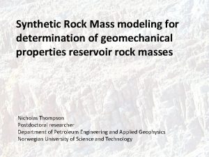Synthetic Rock Mass modeling for determination of geomechanical