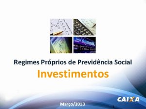 Regimes Prprios de Previdncia Social Investimentos Maro2013 1