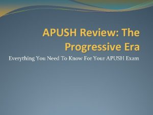 APUSH Review The Progressive Era Everything You Need