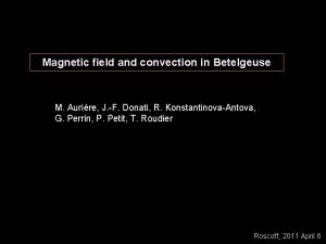 Magnetic field and convection in Betelgeuse M Aurire