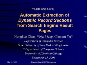 VLDB 2006 Seoul Automatic Extraction of Dynamic Record