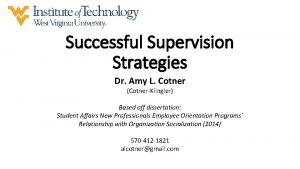 Successful Supervision Strategies Dr Amy L Cotner CotnerKlingler