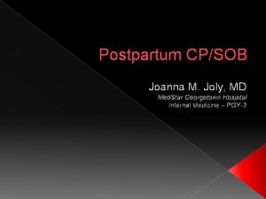 Postpartum CPSOB Joanna M Joly MD Med Star