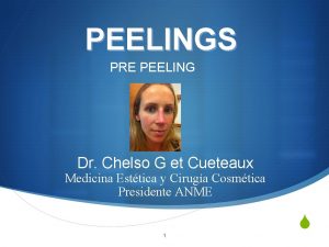 PEELINGS PRE PEELING Dr Chelso G et Cueteaux