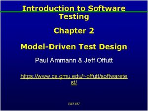 Introduction to Software Testing Chapter 2 ModelDriven Test