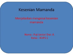 Kesenian Mamanda Menjelaskan mengenai kesenian mamanda Nama Puji