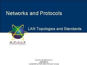 Networks and Protocols LAN Topologies and Standards Prepared