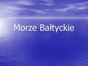 Morze Batyckie Parametry Batyku Czechy i konsekwencje Batyku