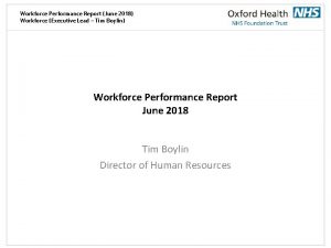 Workforce Performance Report June 2018 Workforce Executive Lead