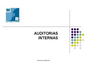 AUDITORIAS INTERNAS www mprconsulting net OBJETIVOS l l