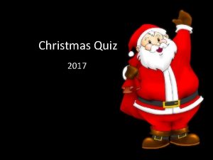 Christmas Quiz 2017 Round 1 Sleigh A sleigh