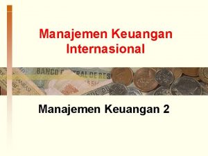 Manajemen Keuangan Internasional Manajemen Keuangan 2 Konsep Manajemen