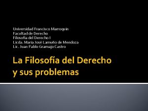 Universidad Francisco Marroqun Facultad de Derecho Filosofa del