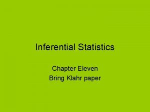 Inferential Statistics Chapter Eleven Bring Klahr paper What