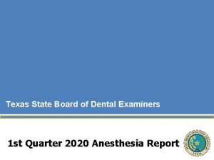 Texas State Board of Dental Examiners 1 st