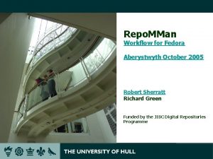 Repo MMan Workflow for Fedora Aberystwyth October 2005