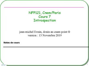 NFP 121 CnamParis Cours 7 Introspection jeanmichel Douin