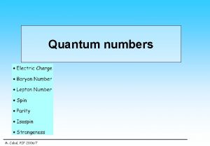 Quantum numbers M Cobal PIF 20067 Electric charge