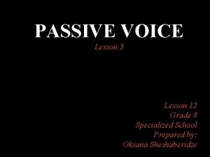 PASSIVE VOICE Lesson 3 Lesson 12 Grade 8