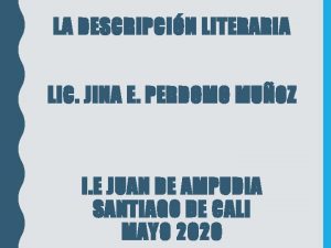 LA DESCRIPCIN LITERARIA LIC JINA E PERDOMO MUOZ