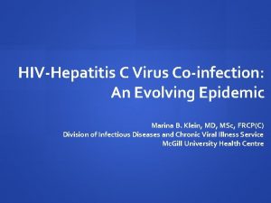 HIVHepatitis C Virus Coinfection An Evolving Epidemic Marina