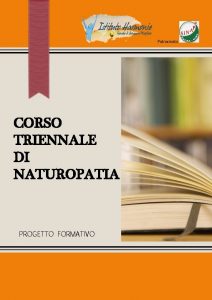 CORSO TRIENNALE DI NATUROPATIA PROGETTO FORMATIVO LITER DIDATTICO