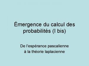 mergence du calcul des probabilits I bis De