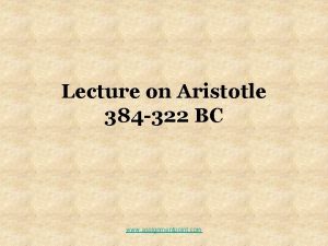 Lecture on Aristotle 384 322 BC www assignmentpoint