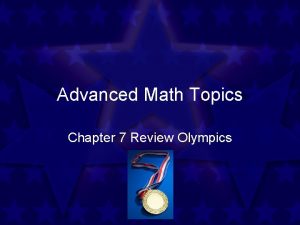 Advanced Math Topics Chapter 7 Review Olympics One