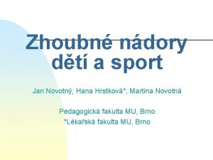 Zhoubn ndory dt a sport Jan Novotn Hana