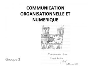 COMMUNICATION ORGANISATIONNELLE ET NUMERIQUE Groupe 2 Jp Moiraud