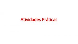 Atividades Prticas Atividade Prtica 1 Comparao entre os