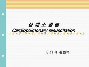Cardiopulmonary resuscitation ER HN 3 ambu bag ambu