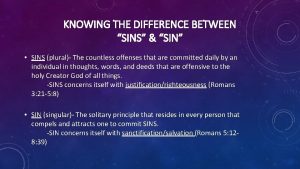 KNOWING THE DIFFERENCE BETWEEN SINS SIN SINS plural